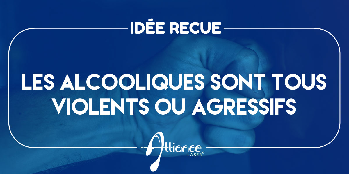 Les alcooliques sont tous violents ou agressifs